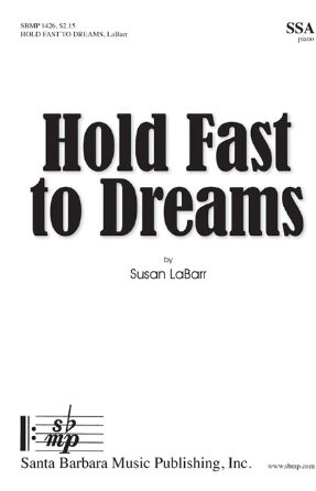 Hold Fast To Dreams SSA - Susan LaBarr