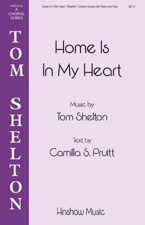 Home Is In My Heart Unison - Tom Shelton