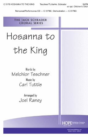 Hosanna To The King! (The Passion And The Glory) SATB - Jack Schrader