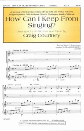 How Can I Keep From Singing SATB - Arr. Craig Courtney