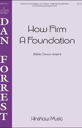 How Firm A Foundation SSAA - Arr. Dan Forrest