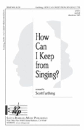 How Can I Keep from Singing TTB - Arr. Scott Farthing