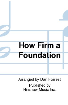 How Firm A Foundation SATB - Arr. Dan Forrest