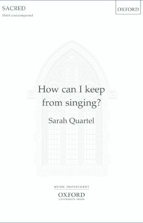 How can I keep from singing SSAA - Arr. Sarah Quartel