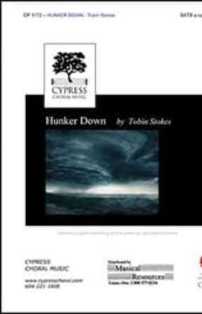 Hunker Down SATB - Tobin Stokes