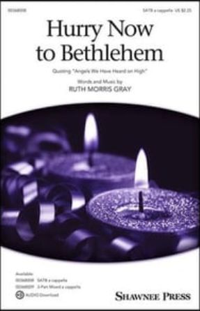Hurry Now to Bethlehem SATB - Ruth Morris Gray