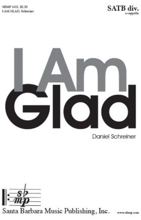 I Am Glad SATB - Daniel Schreiner