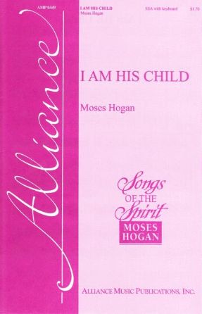 I Am His Child SSA - Moses Hogan