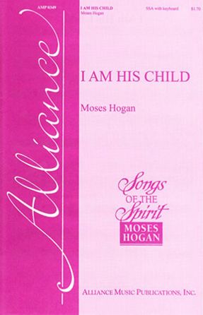 I Am His Child Unison Or 2-Part - Moses Hogan, Arr. Janet Scarcella