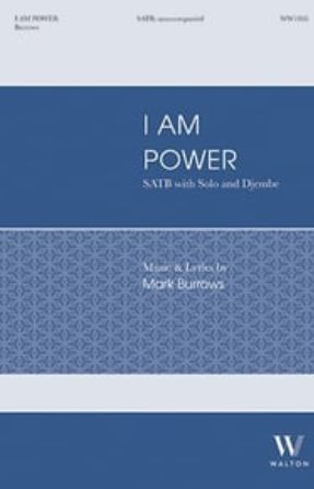 I Am Power SATB - Mark Burrows