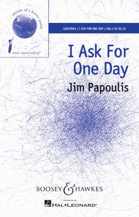 I Ask For One Day SSA - Jim Papoulis