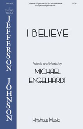 I Believe SATB - Michael Engelhardt