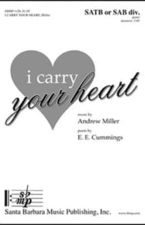 I Carry Your Heart SATB - Andrew Miller