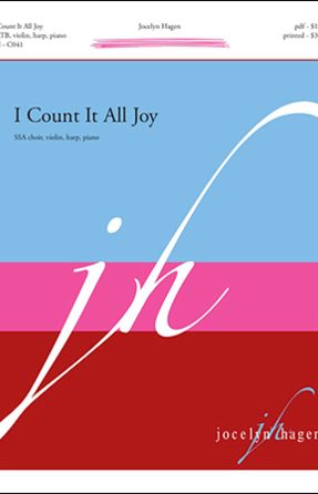 I Count It All Joy SSA - Jocelyn Hagen