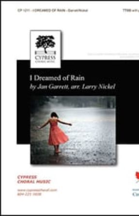 I Dreamed of Rain TTBB - Jan Garrett, arr. Larry Nickel
