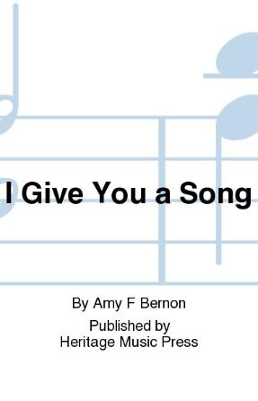 I Give You a Song SSA - Amy F. Bernon