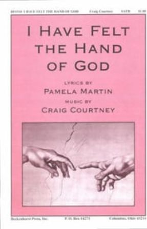 I Have Felt the Hand of God SATB - Craig Courtney