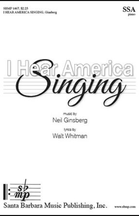 I Hear America Singing SSA - Neil Ginsberg