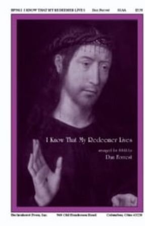 I Know That My Redeemer Lives SSAA - arr. Dan Forrest