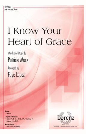 I Know Your Heart Of Grace SAB - Arr. Faye López