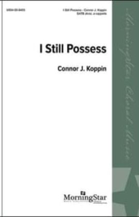 I Still Possess SATB - Connor Koppin