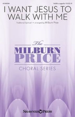 I Want Jesus to Walk With Me SATB - arr. Milburn Price