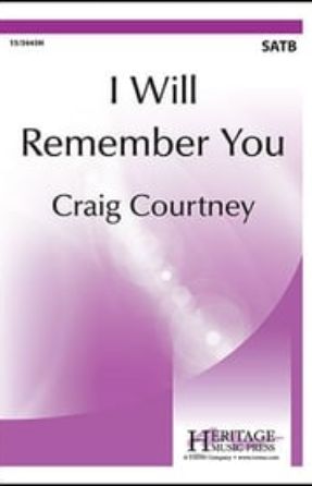 I Will Remember You SATB - Craig Courtney