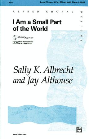 I Am A Small Part Of The World 3-Part Mixed - Albrecht And Althouse