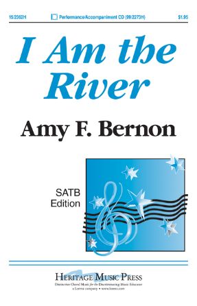I Am the River SATB - Amy F. Bernon