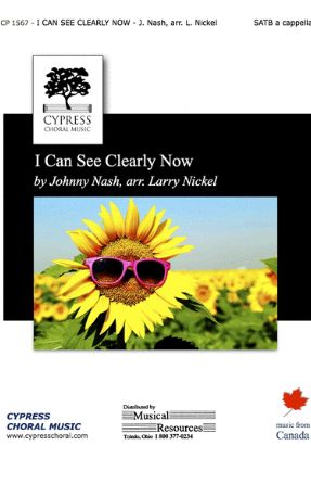 I Can See Clearly Now SATB - Arr. Larry Nickel