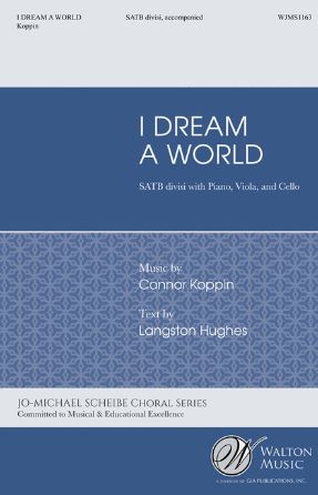 I Dream a World SATB - Connor J. Koppin