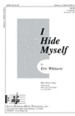 I Hide Myself SATB - Eric Whitacre