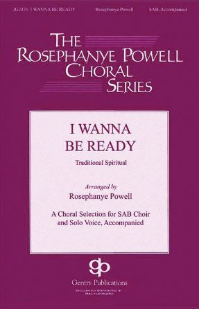 I Wanna Be Ready SAB - Arr. Rosephanye Powell