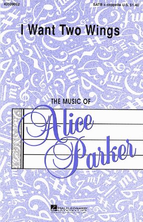 I Want Two Wings SATB - Arr. Alice Parker
