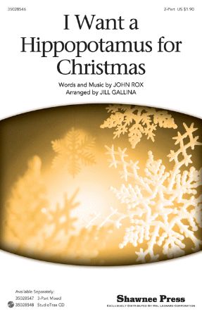 I Want A Hippopotamus For Christmas 2-Part - Arr. Jill Gallina