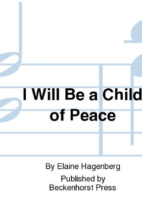 I Will Be A Child Of Peace TTBB - Arr. Elaine Hagenberg