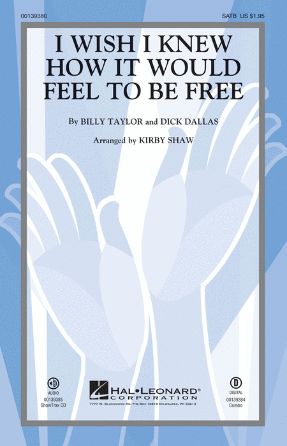 I Wish I Knew How It Would Feel To Be Free SATB - Arr. Kirby Shaw