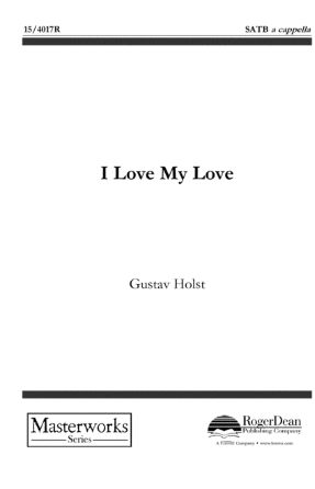 I love My Love SATB - Gustav Holst
