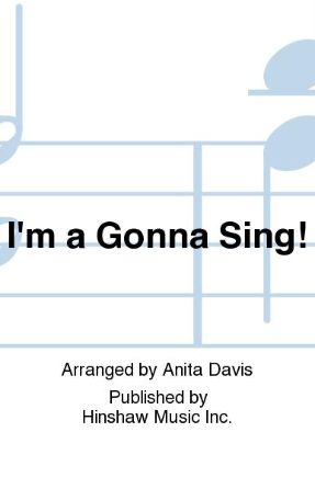 I'm A Gonna Sing! 2-Part - arr. Anita Davis-Hager