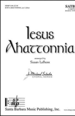 Iesus Ahattonnia SATB - arr. Susan LaBarr