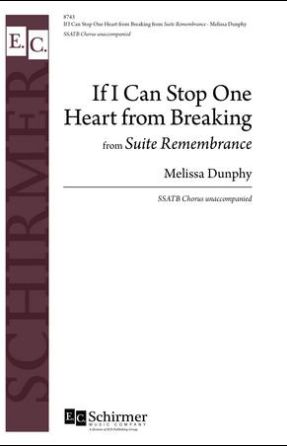 If I Can Stop One Heart from Breaing (Sarabande) SATB - Melissa Dunphy