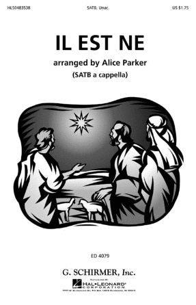 Il Est Ne SATB - Arr. Alice Parker