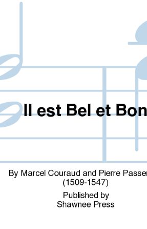 Il Est Bel Et Bon SATB - Passereau, Ed. Marcel Couraud
