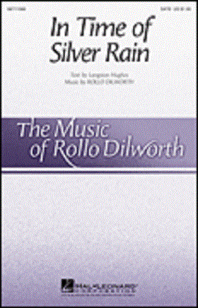 In Time of Silver Rain SATB - Rollo Dilworth