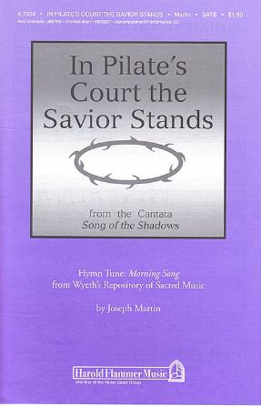 In Pilate's Court The Savior Stands SATB - Joseph M. Martin