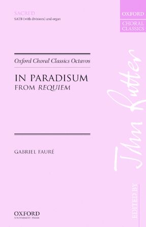 In Paradisum (Requiem) - Gabriel Faure, Ed. John Rutter