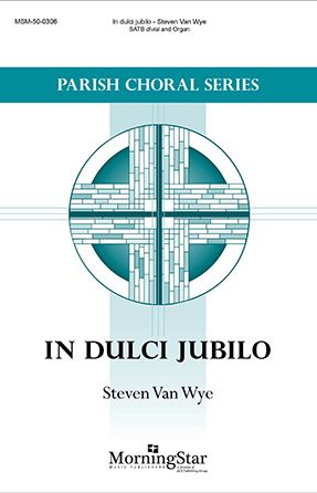 In Dulci Jubilo SATB - Steven Van Wye