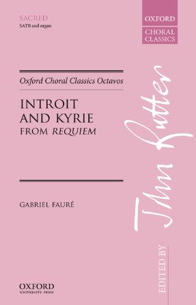 Introit And Kyrie (Requiem) - Gabriel Faure, Ed. John Rutter