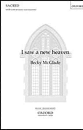 I saw a new heaven SATB - Becky McGlade