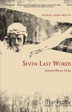 It Is Finished (Seven Last Words) SATB - Michael John Trotta